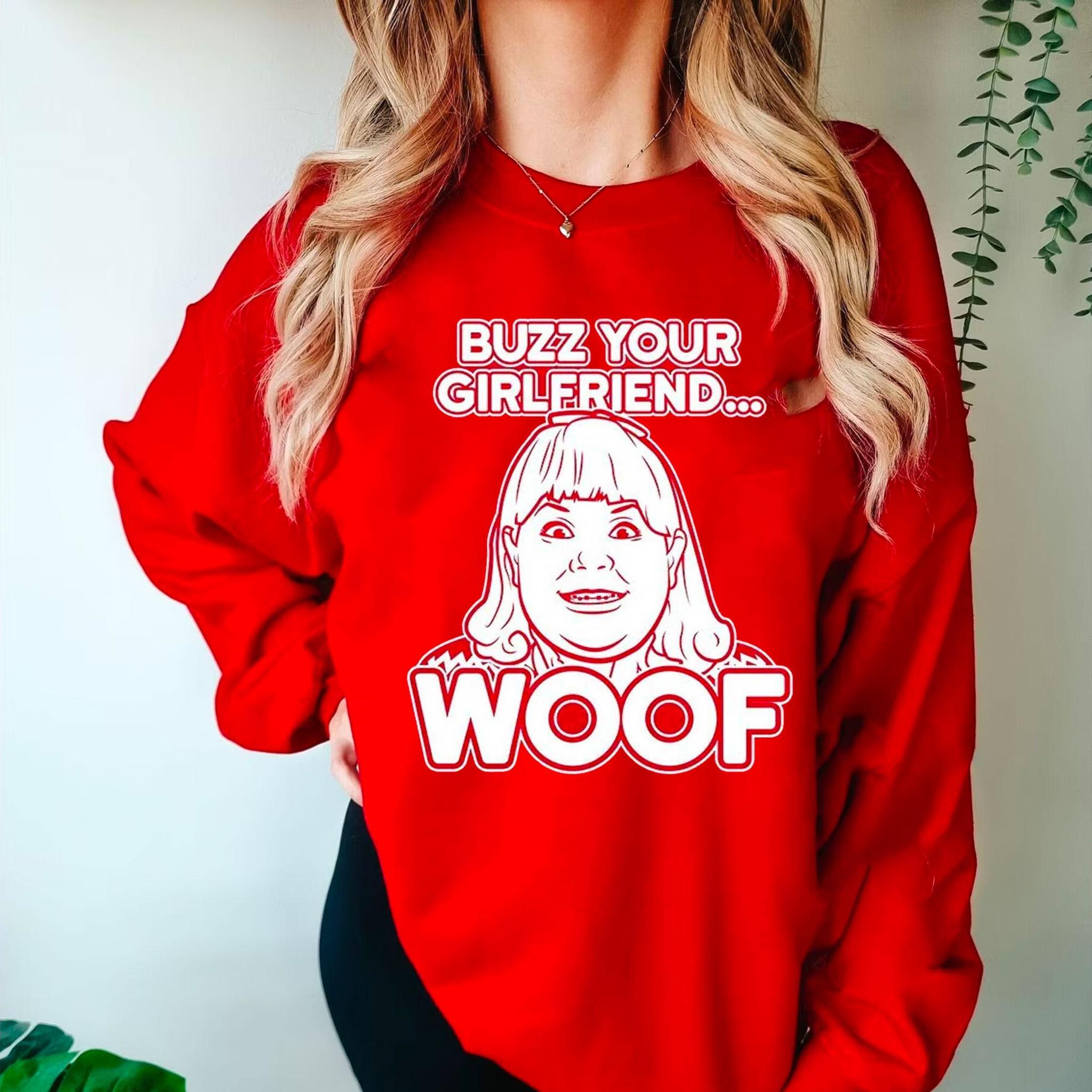 Buzz Your Girlfriend Woof Shirt Kevin Home Alone Sweatshirt Home Alone Quote Christmas Movie Shirt Holiday Party Shirt Hoodie Sweatshirt