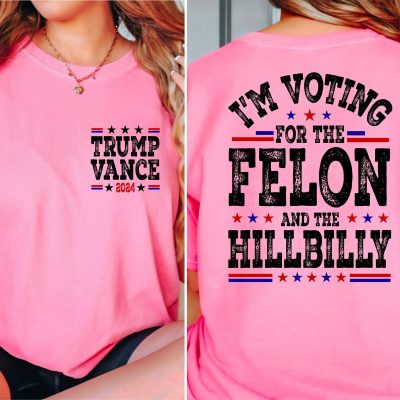 Felon Hillbilly 2024, Trump 2024 Shirt. Trending Viral T-Shirt, Trump T-Shirt, Maga Shirt, Donald Trump, Jd Vance, Hillbilly Elegy