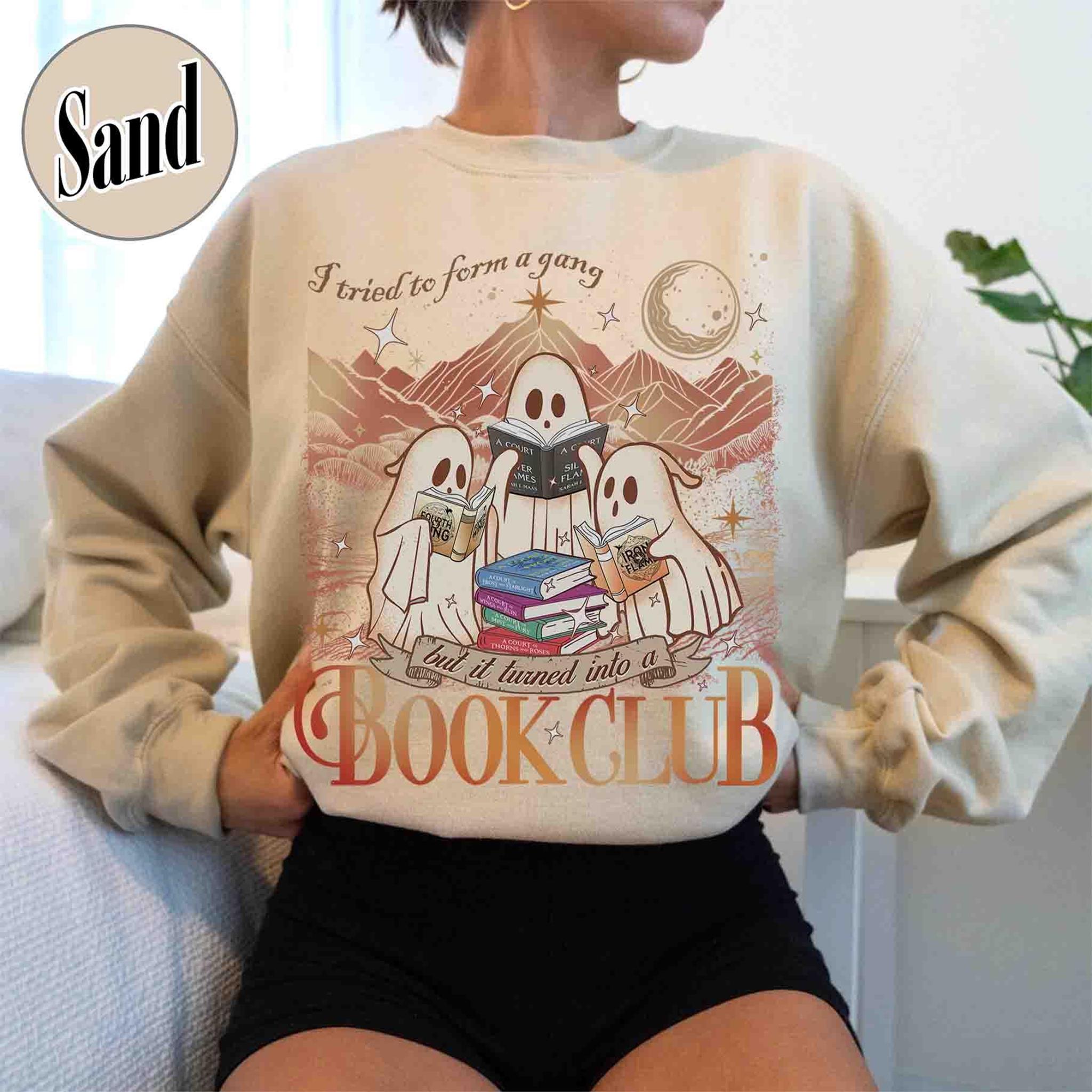 I Tried To Form a Gang and It Turned Into a Book Club Sweatshirt Book Club Halloween Forms Shirt Book Club Gang Ghost Reading Books Shirt