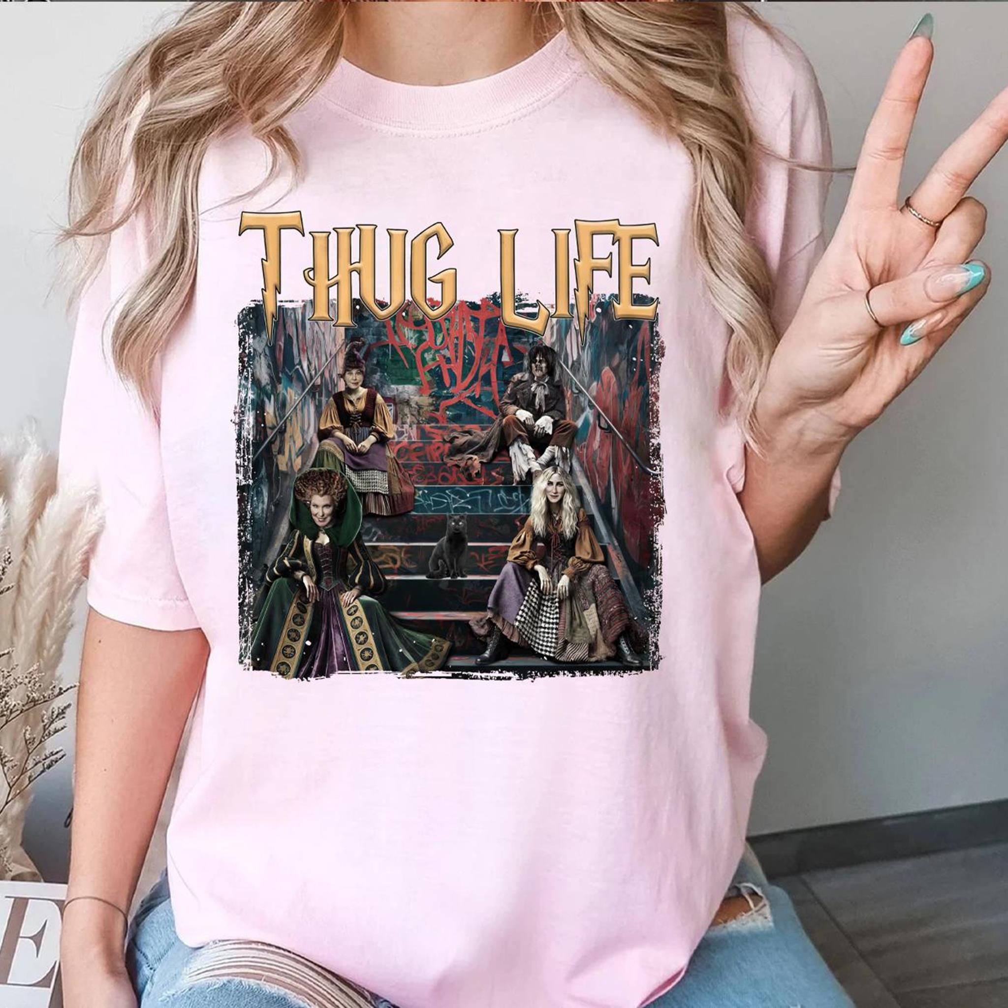 Thug Life Bad Witches Vibes Shirt Sweatshirt Hoodie