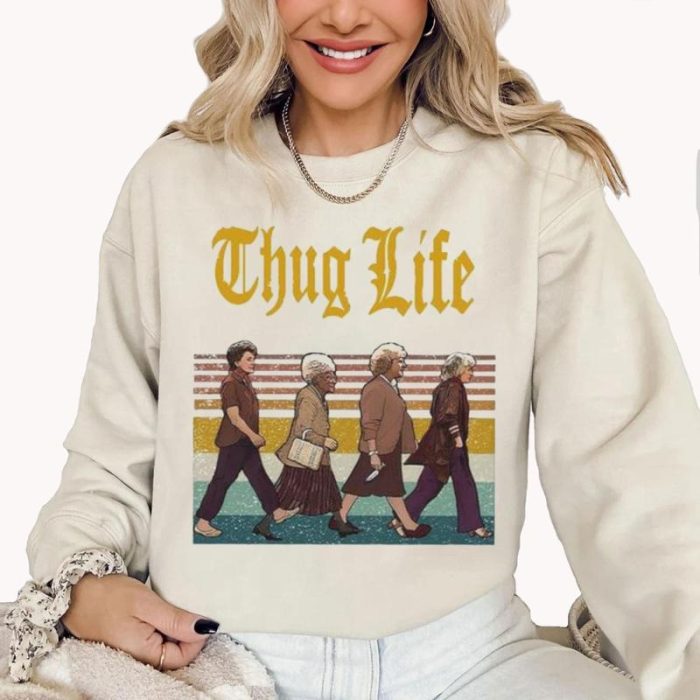 Vintage The Golden Girls Tshirt, Thug life golden girls sweatshirt, thug life hoodie, gift for mothers day 3